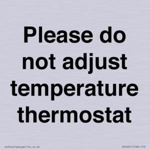 Please do not adjust temperature thermostat